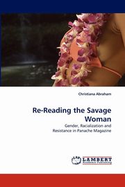 ksiazka tytu: Re-Reading the Savage Woman autor: Abraham Christiana