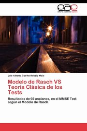 ksiazka tytu: Modelo de Rasch VS Teora Clsica de los Tests autor: Maia Luis Alberto Coelho Rebelo