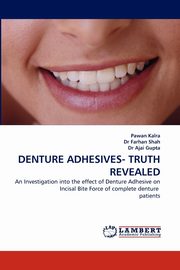 DENTURE ADHESIVES- TRUTH REVEALED, Kalra Pawan