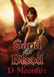 Sand and Blood, Moonfire D.
