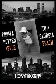 From a Rotten Apple to a Georgia Peach, McCray Toya