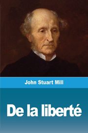 De la libert, Mill John Stuart