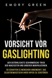 Vorsicht vor Gaslighting, Green Emory