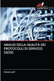 ANALISI DELLA QUALIT? DEI PROTOCOLLI DI SERVIZIO (QOS), Latif Faisal