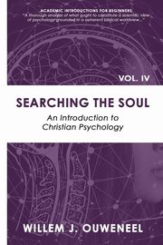Searching the Soul, Ouweneel Willem J.