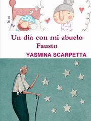 Un da con mi abuelo Fausto, SCARPETTA YASMINA