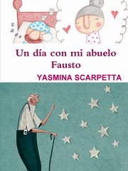 ksiazka tytu: Un da con mi abuelo Fausto autor: SCARPETTA YASMINA