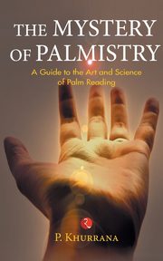 The Mystery of Palmistry, Khurrana P.