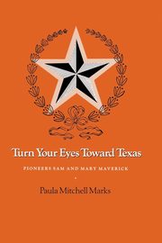 ksiazka tytu: Turn Your Eyes Toward Texas autor: Marks Paula Mitchell