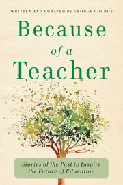 Because of a Teacher, Couros George