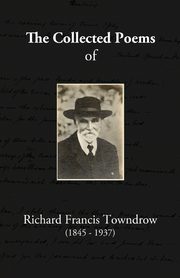The Collected Poems of Richard Francis Towndrow, Towndrow Chris