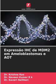 Express?o IHC de MDM2 em Ameloblastomas e AOT, Rao Dr. Krishna