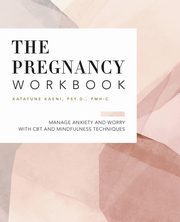 The Pregnancy Workbook, Kaeni Katayune