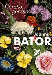 Gorzko, gorzko, Bator Joanna