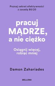 Pracuj mdrze, a nie ciko, Zahariades Damon