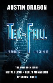 Tek-Fall (The After Eden Series), Dragon Austin