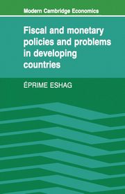 Fiscal and Monetary Policies and Problems in Developing Countries, Eshag Eprime