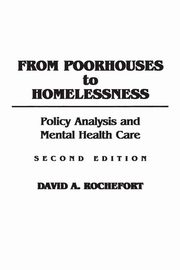 From Poorhouses to Homelessness, Rochefort David