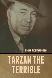 Tarzan the Terrible, Burroughs Edgar Rice