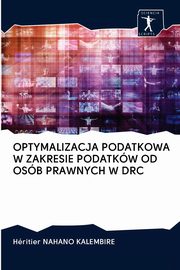 OPTYMALIZACJA PODATKOWA W ZAKRESIE PODATKW OD OSB PRAWNYCH W DRC, Nahano Kalembire Hritier