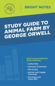 Study Guide to Animal Farm by George Orwell, Intelligent Education