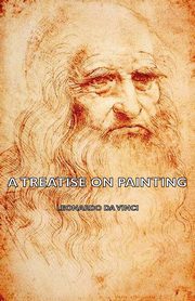 ksiazka tytu: A Treatise on Painting autor: Da Vinci Leonardo