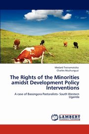 The Rights of the Minorities amidst Development Policy Interventions, Twinamatsiko Medard