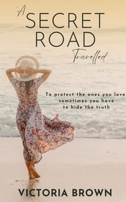 A Secret Road Travelled, Brown Victoria