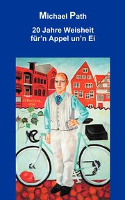 20 Jahre Weisheit fr`n Appel un`n ei, Path Michael