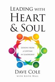 Leading with Heart and Soul, Cole Dave