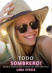 Todo Sombrero!, Steele Lara