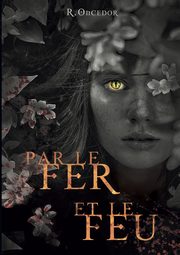 Par le fer et le feu, Oncedor R.