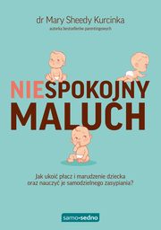 Niespokojny maluch, Kurcinka Mary Sheedy
