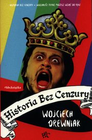 Historia bez cenzury 1, Drewniak Wojciech