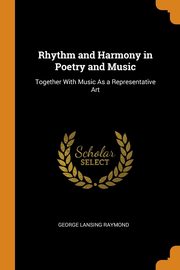 ksiazka tytu: Rhythm and Harmony in Poetry and Music autor: Raymond George Lansing