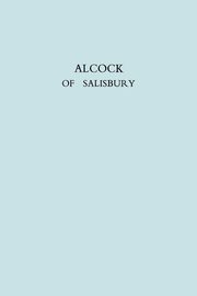 Alcock of Salisbury. [Sir Walter Galpin Alcock, 1861-1947, Organist of Salisbury Cathedral]. (Facsimile reprint), Bateson Naomi Judith