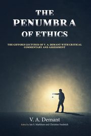The Penumbra of Ethics, Demant V. A.