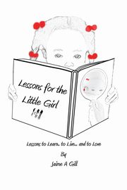 Lessons for the Little Girl, Gill Jamie a.