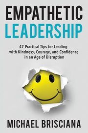 Empathetic Leadership, Brisciana Michael F