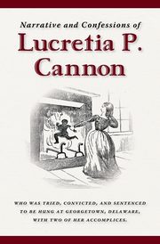 Narrative and Confessions of Lucretia P. Cannon, 