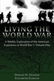 Living the World War, Zillman Donald N.