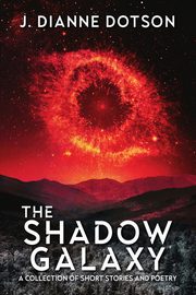 The Shadow Galaxy, Dotson J. Dianne