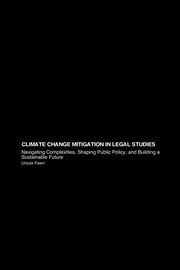Climate Change Mitigation in Legal Studies, Fawn Ursula
