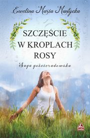 Szczcie w kroplach rosy, Mantycka Ewelina Maria
