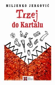 ksiazka tytu: Trzej do Kartalu autor: Jergovi Miljenko