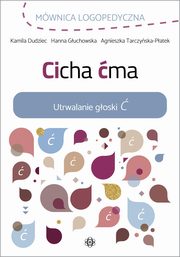 Cicha ma, Dudziec Kamila, Guchowska Hanna, Tarczyska-Patek Agnieszka