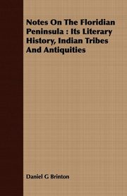 ksiazka tytu: Notes On The Floridian Peninsula autor: Brinton Daniel G