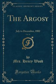 ksiazka tytu: The Argosy, Vol. 34 autor: Wood Mrs. Henry