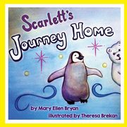 Scarlett's Journey Home, Bryan Mary Ellen