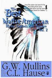 The Best Native American Myths, Legends, and Folklore Vol.2, Mullins G.W.